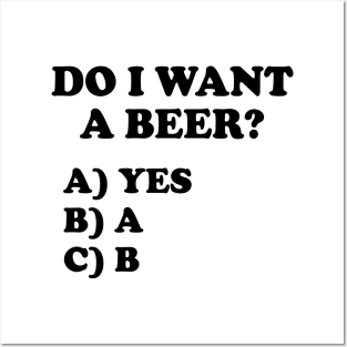 Do I want beer question Posters and Art